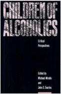 Children of Alcoholics: Critical Perspectives