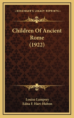 Children Of Ancient Rome (1922) - Lamprey, Louise