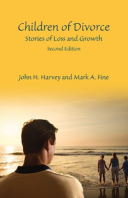 Children of Divorce: Stories of Loss and Growth - Harvey, John H, Dr., and Fine, Mark A, Dr.