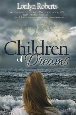 Children of Dreams: An Adoption Memoir - Roberts, Lorilyn