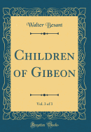 Children of Gibeon, Vol. 3 of 3 (Classic Reprint)