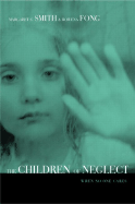 Children of Neglect: When No One Cares