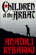 Children of the Arbat - Rybakov, Anatoli, and Shukman, Harold (Translated by)
