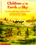 Children of the Earth and Sky: Five Stories about Native American Children