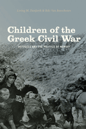 Children of the Greek Civil War: Refugees and the Politics of Memory