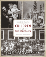 Children of the Kootenays: Memories of Mining Towns