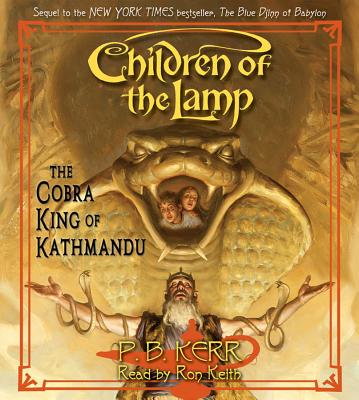 Children of the Lamp #3: The Cobra King of Kathmandu - Audio: Volume 3 - Kerr, P B