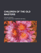 Children of the Old Masters (Italian School)