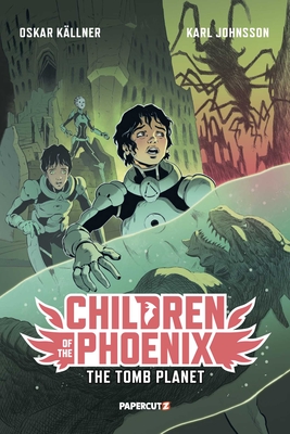 Children of the Phoenix Vol. 3: The Tomb Planet - Kllner, Oskar