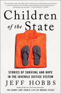 Children of the State: Stories of Survival and Hope in the Juvenile Justice System