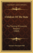 Children of the State: The Training of Juvenile Paupers (1868)