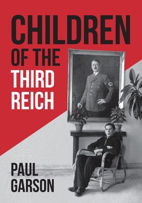 Children of the Third Reich - Garson, Paul