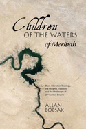 Children of the Waters of Meribah: Black Liberation Theology, the Miriamic Tradition, and the Challenges of 21st Century Empire