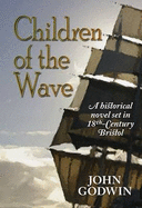 Children of the Wave: A Historical Novel Set in 18th Century Bristol