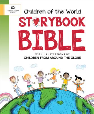 Children of the World Storybook Bible - Washington, Linda, and Museum of the Bible Books (Creator)