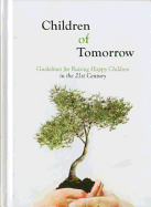 Children of Tomorrow: Guidelines for Raising Happy Children in the 21st Century
