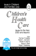 Children s Health Care: Issues for the Year 2000 and Beyond