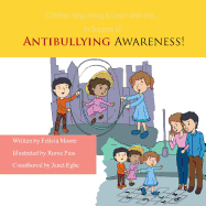 Children, Sing Along & Learn with Me... in Support of Antibullying Awareness! - Moore, Felicia