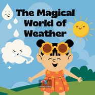 Children storybook: The Magical World of Weather, Learning about weather in fun way: Kids storybook, 26 pages, perfect for young readers, bedtime story, learning books