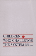 Children Who Challege the System