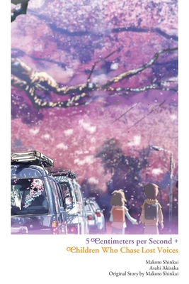 Children Who Chase Lost Voices from Deep Below + 5 Centimeters per Second - Shinkai, Makoto