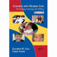Children with Hearing Loss: Developing Listening and Talking Birth to Six - Cole, Elizabeth B