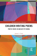 Children Writing Poems: Poetic Voices in and out of School