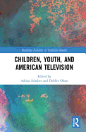 Children, Youth, and American Television