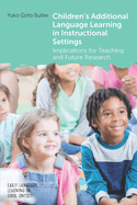Children's Additional Language Learning in Instructional Settings: Implications for Teaching and Future Research