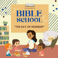 Children's Bible School: The Day of Worship