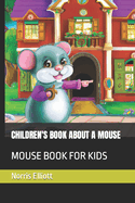 Children's Book about a Mouse: Mouse Book for Kids