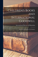 Children's Books and International Goodwill: Book List and Report of an Inquiry