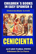 Childrens Books in Easy Spanish Volume 8: La Cenicienta