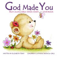 Children's Catholic Book for Girls: God Made You: Watercolor Illustrated Bible Verses Catholic Books for Kids in All Departments Catholic Books in Books Catholic Easter Basket Stuffers in All Depart Easter Gifts for Girls First Communion Gifts for...