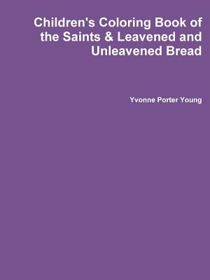 Children's Coloring Book of the Saints & Leavened and Unleavened Bread - Young, Yvonne