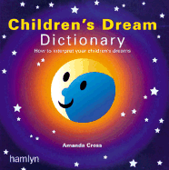 Children's Dream Dictionary: How to Interpret Your Children's Dreams