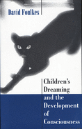 Children's Dreaming and the Development of Consciousness