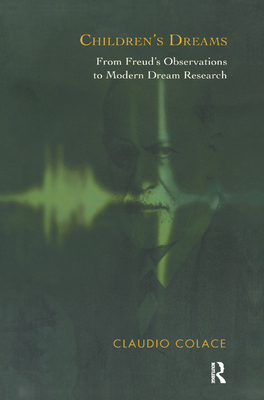 Children's Dreams: From Freud's Observations to Modern Dream Research - Colace, Claudio