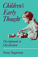 Children's Early Thought: Developments in Classification