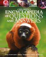 Children's Encyclopedia of Questions and Answers: Space, Planet Earth, Animals, Human Body, Science, Technology