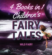 Children's Fairy Tales: 4 Books in 1