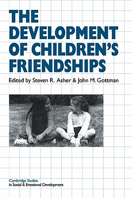 Childrens Friendshps - Asher, Steven (Editor), and Gottman, John M (Editor), and Shantz, Carolyn (Editor)