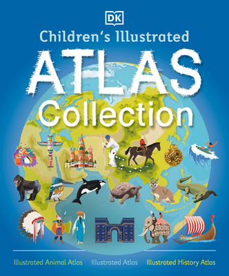 Children's Illustrated Atlas Collection - DK