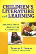 Children's Literature and Learning: Literacy Study Across the Curriculum