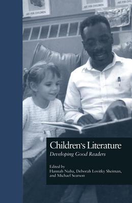 Children's Literature: Developing Good Readers - Nuba, Hannah (Editor), and Searson, Michael (Editor), and Sheiman, Deborah Lovitky (Editor)