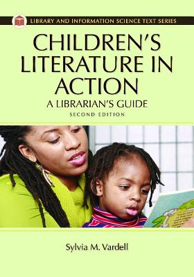 Children's Literature in Action: A Librarian's Guide - Vardell, Sylvia M