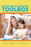 Children's Medication Toolbox: Managing, Monitoring and Improving Your Child's Response to Medication