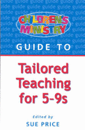 Children's Ministry Guide to Tailored Teaching for 5-9s - Price, Sue