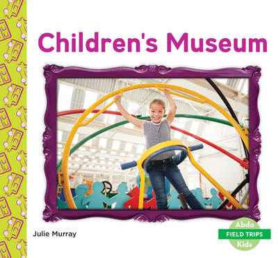 Children's Museum - Murray, Julie