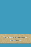 Childrens Neurodiversity Care Journal: Mood and behavior tracking logbook for carers and parents with Neurodiverse children - Blue care improvement note book